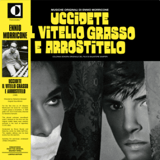 ENNIO MORRICONE UCCIDETE IL VITELLO GRASSO E ARROSTITELO