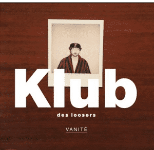 Klub des loosers Vanité