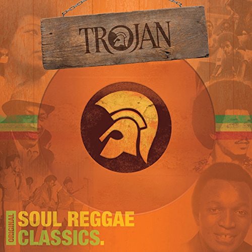 Trojan: Original Soul Reggae Classics.