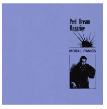 Peel Dream Magazine Moral Panics
