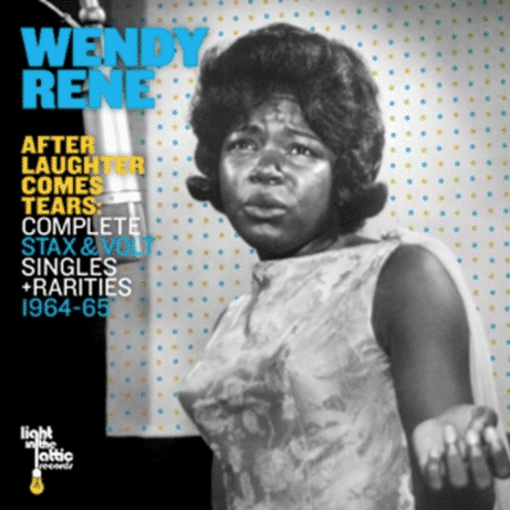 Wendy Rene After Laughter Comes Tears: Complete Stax & Volt Singles + Rarities 1964-1965