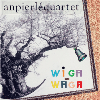 AN PIERLE QUARTET WIGA WAGA