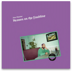ALEX BLEEKER (REAL ESTATE) HEAVEN ON THE FAULTLINE