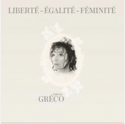 JULIETTE GRÉCO Liberté - Égalité - Féminité