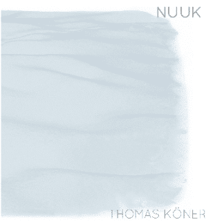 Thomas Köner Nuuk