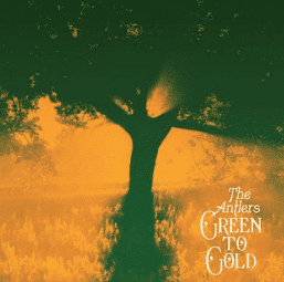 The Antlers Green To Gold