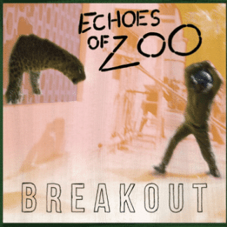 ECHOES OF ZOO BREAKOUT