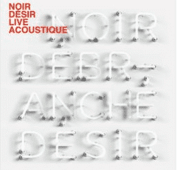 NOIR DÉSIR DÉBRANCHÉ (TIRAGE LIMITÉ)
