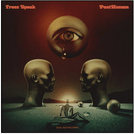 Trees Speak PostHuman