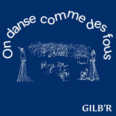GILB’R - ON DANSE COMME DES FOUS