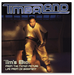 TIMBALAND TIM’S BIO : FROM THE MOTION PICTURE LIFE FROM DA BASEMENT
