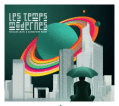 ALEXANDER FAEM & NICOLAS LEONI LES TEMPS MODERNES