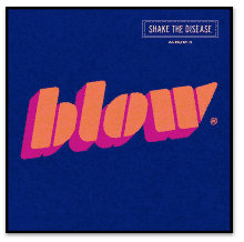 BLOW SHAKE THE DISEASE