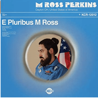 M ROSS PERKINS E PLURIBUS M ROSS