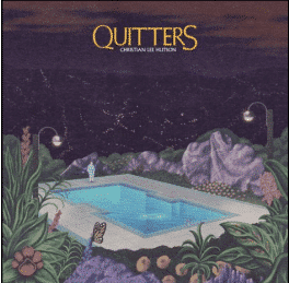 Christian Lee Hutson Quitters