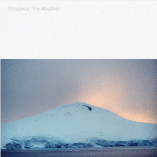 WHATEVER THE WEATHER WHATEVER THE WEATHER