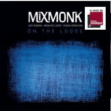 MiXMONK (JOEY BARON - BRAM DE LOOZE - ROBIN VERHEYEN) ON THE LOOSE