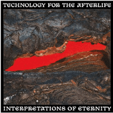 TECHNOLOGY FOR THE AFTERLIFE Interpretations of Eternity
