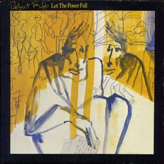 Robert Fripp – Let The Power Fall