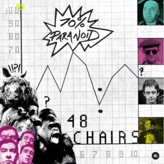 48 Chairs – 70% Paranoid