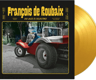 FRANCOIS DE ROUBAIX DU JAZZ A L’ELECTRO 1965-1975