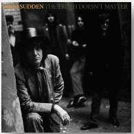 Nikki Sudden The Truth Doesn’t Matter (Remixed Remastered Reimagined)