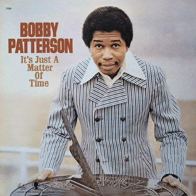 Bobby Patterson ‎– It's Just A Matter Of Time