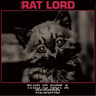 Rat Lord - This Is Not A Record
