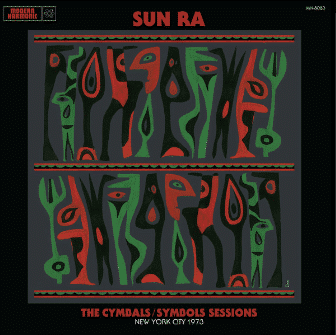 Sun Ra – The Cymbals / Symbols Sessions: New York City 1973