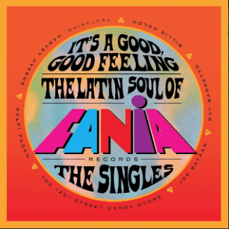 Various – It's A Good, Good Feeling (The Latin Soul Of Fania Records: The Singles)