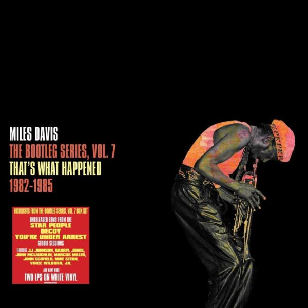 MILES DAVIS The Bootleg Series, Vol. 7 That’s What Happened 1981-1985 0194398638522