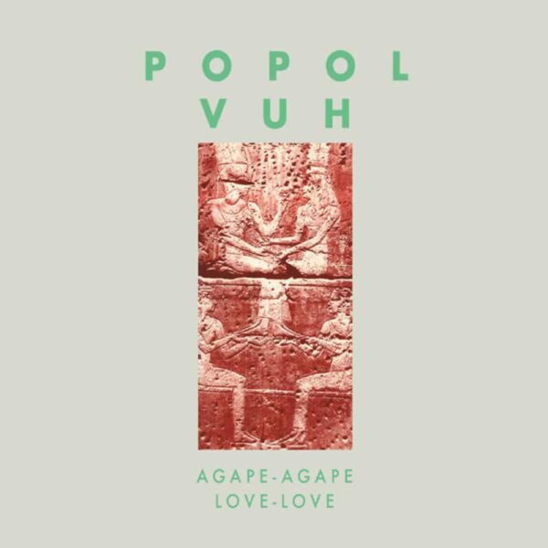 Popol Vuh Agape-Agape Love-Love