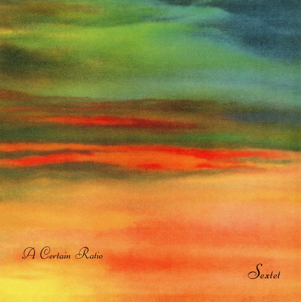 A Certain Ratio – Sextet