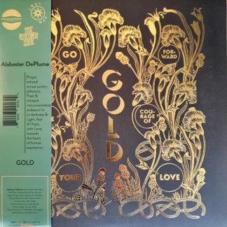 ALABASTER DEPLUME – Gold – Go Forward in the Courage of Your Love