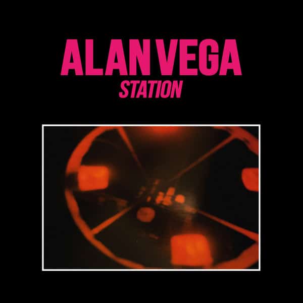ALAN VEGA – Station