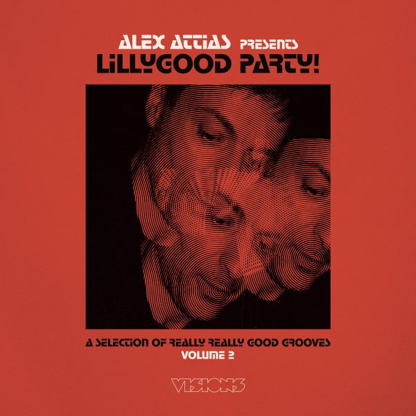 Alex Attias – LillyGood Party! Volume 2 (A Selection Of Really Really Good Grooves)