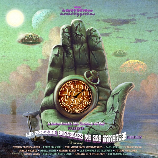 Amorphous Androgynous – We Persuade Ourselves We Are Immortal Remixes