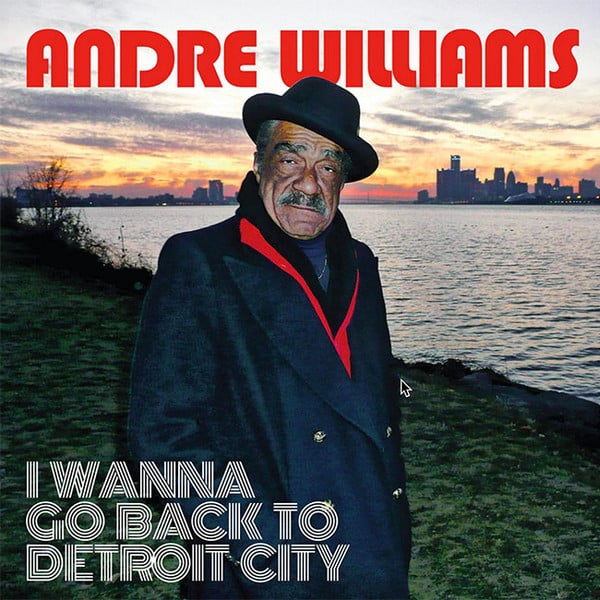 Andre Williams (2) – I Wanna Go Back To Detroit City