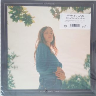 Anna St. Louis – If Only There Was A River