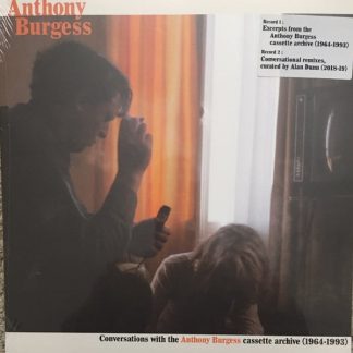 Anthony Burgess – Conversations With The Anthony Burgess Cassette Archive (1964-1993)