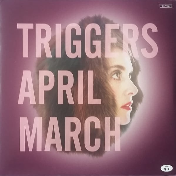 April March – Triggers
