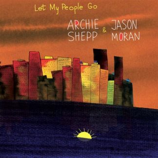 Archie Shepp – Let My People Go