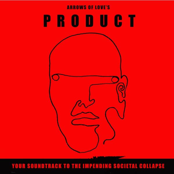 Arrows Of Love – Product – Your Soundtrack To The Impending Societal Collapse