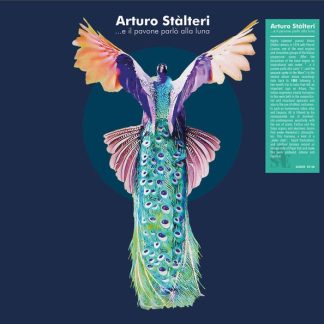 Arturo Stalteri – …E Il Pavone Parlò Alla Luna