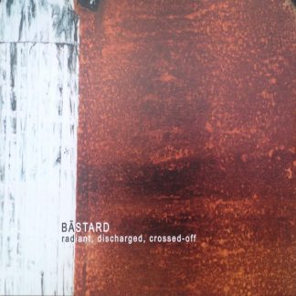Bastard – Radiant, Discharged, Crossed-Off