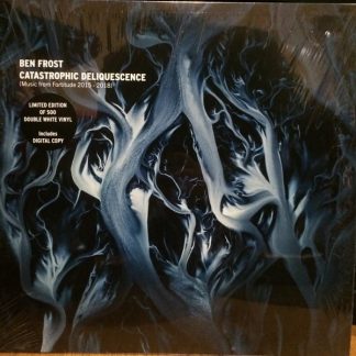 Ben Frost – Catastrophic Deliquescence (Music From Fortitude 2015 – 2018)