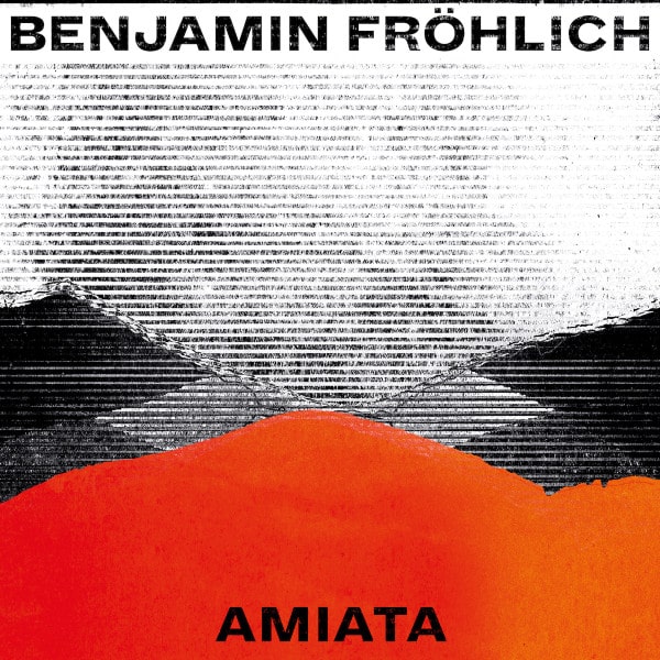 Benjamin Fröhlich – Amiata