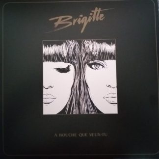 Brigitte (11) – À Bouche Que Veux-tu