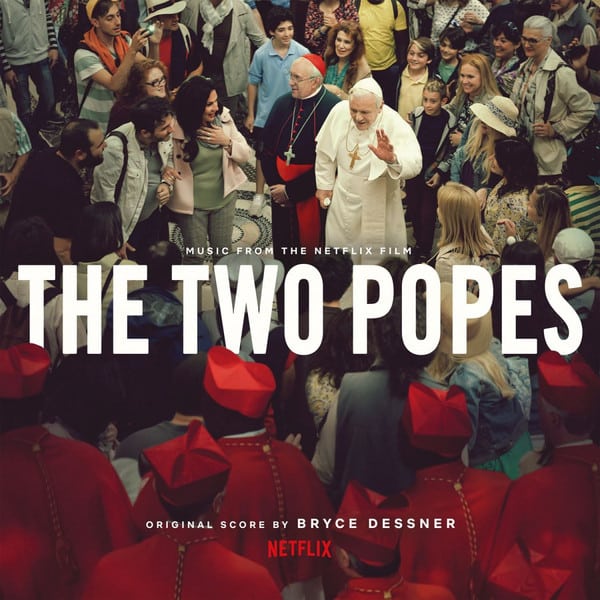 Bryce Dessner – The Two Popes (Music From the Netflix Film)