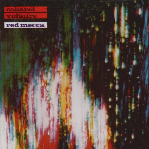 Cabaret Voltaire – Red Mecca